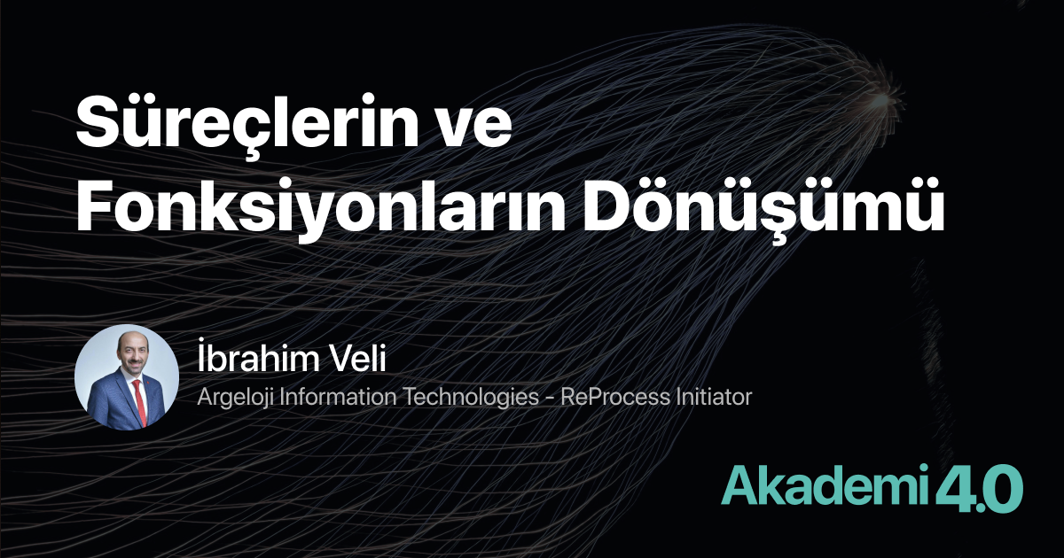 Süreçlerin ve Fonksiyonların Dönüşümü