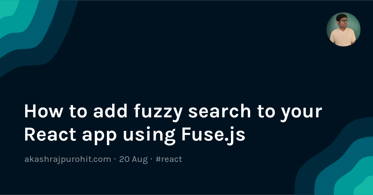 How to add fuzzy search to your React app using Fuse.js