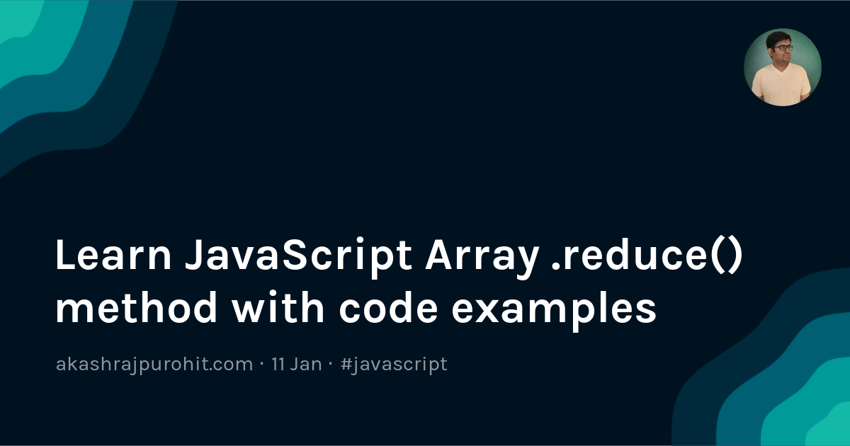 Learn JavaScript Array .reduce() method with code examples