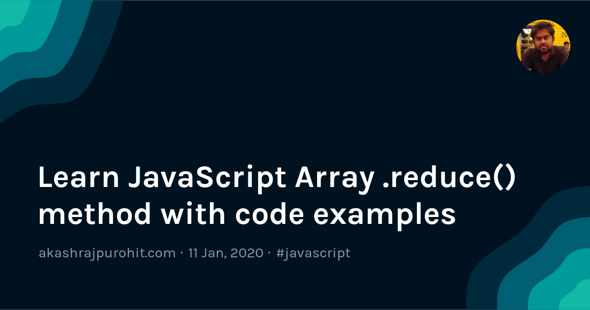 Learn JavaScript Array .reduce() method with code examples