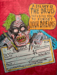 007c - JJ Villard - "A Salary is the Drug" - Edition of 30