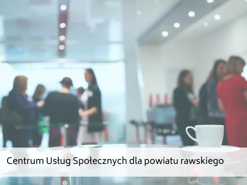 Centrum Usług Społecznych dla powiatu rawskiego