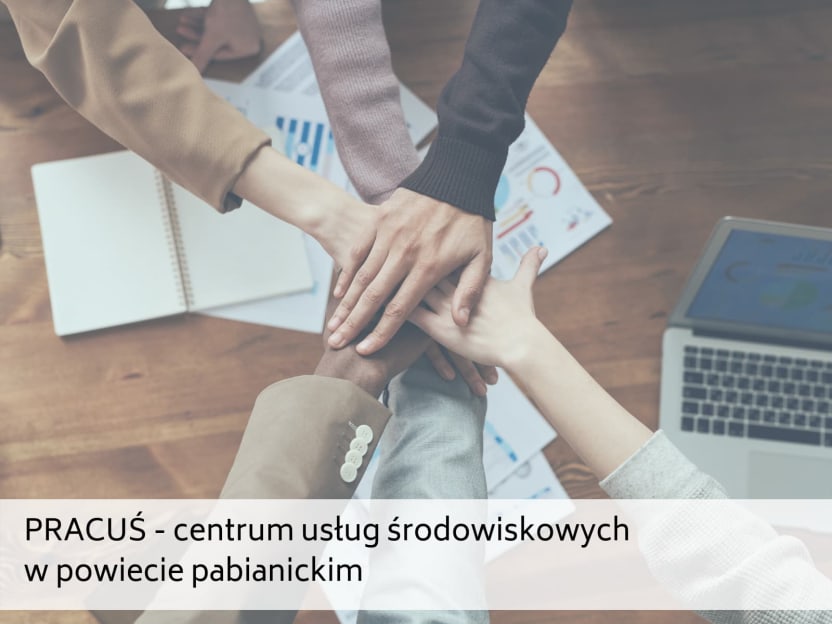 PRACUŚ – centrum usług środowiskowych w powiecie pabianickim