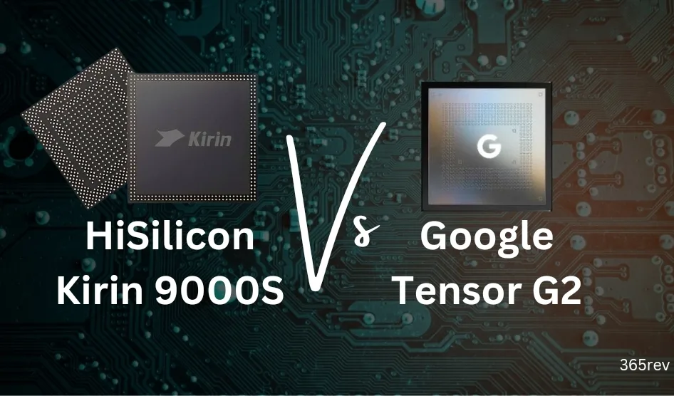 hisilicon kirin 9000s vs google tensor g2
