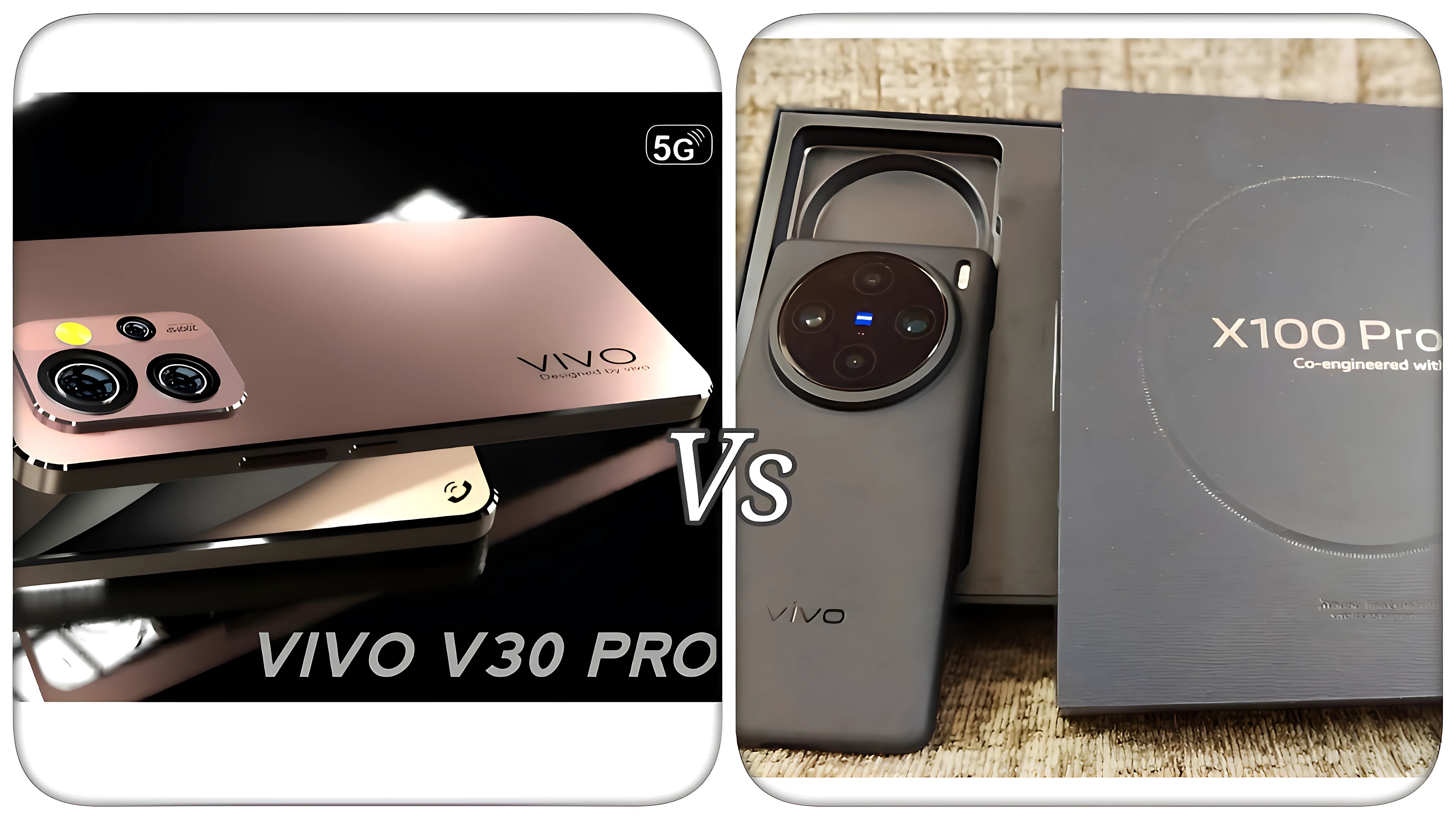 Vivo V30 Pro Vs Vivo X100 Pro Vivo V30 Pro Vs Vivo X100 Pro