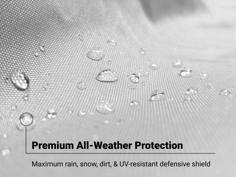 Premium All-Weather Protective Cover provides a maximum rain, snow, dirt, and UV ray defensive shield