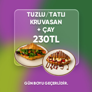 TUZLU ya da TATLI KRUVASAN + ÇAY