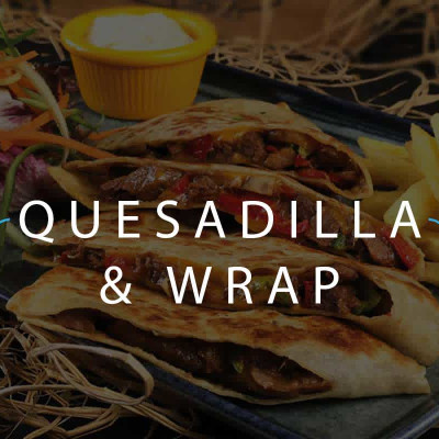 QUESADILLAS & WRAPS