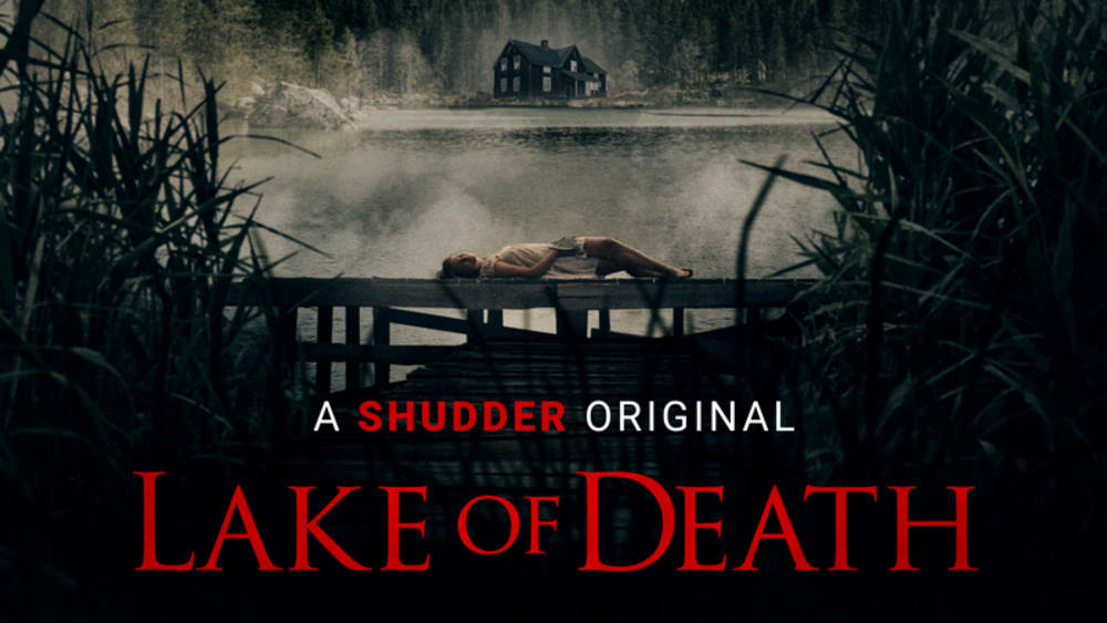 Lake Of Death Ad Free And Uncut Shudder