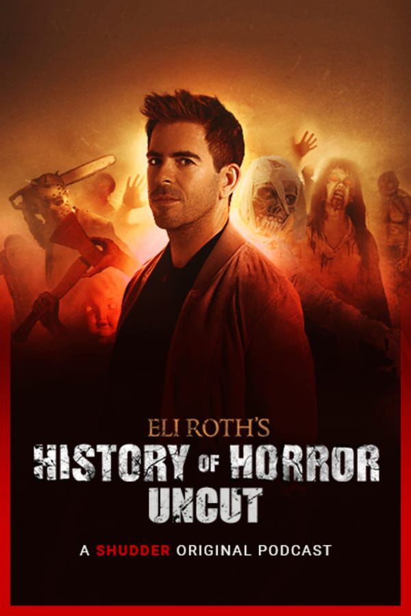 Eli Roth's History of Horror: Uncut