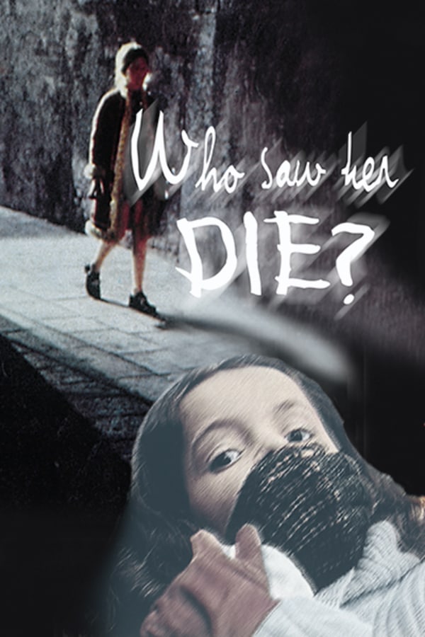 Who Saw Her Die?
