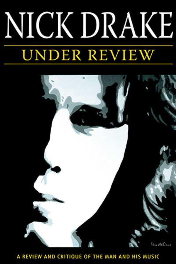Nick Drake: Under Review