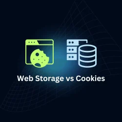 Web Storage vs Cookies – Key Differences Explained