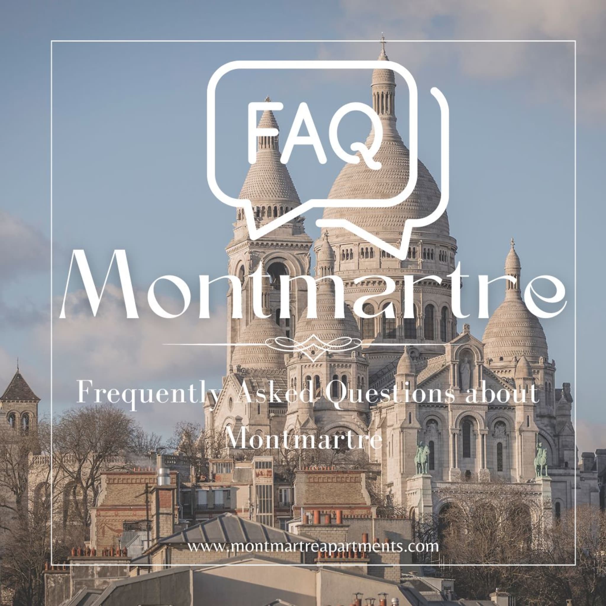 Frequently Asked Questions about Montmartre