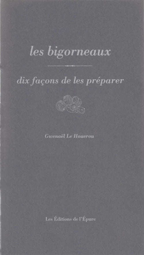 Couverture du livre culinaire « Les Bigorneaux » de Gwenaël Le Houerou, éditions de l'Épure