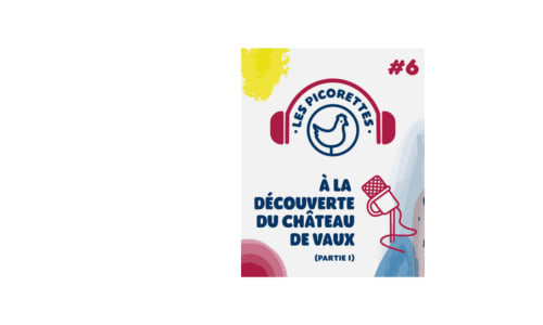 A la découverte du château de vaux Partie 2 - Podcast Les picorettes - Chambres d'hôtes et gîte - Vaux-en-Beaujolais - Clochemerle