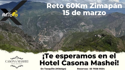 Reto 6oKM Zimapán, te esperamos en el Hotel Casona Mashei de Tasquillo