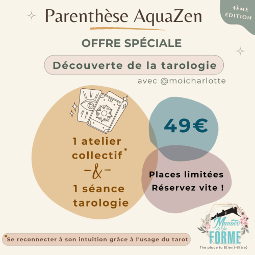 Parenthèse AquaZen 4ème édition offre spéciale : atelier découverte tarot au Manoir De La Forme, 49€, places limitées