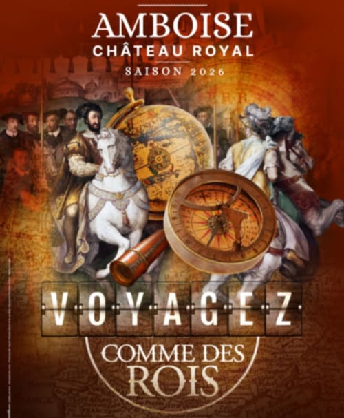 Affiche saison 2026 du Château Royal d'Amboise avec thème de voyages historiques pour Les Prairies du Val d'Amboise