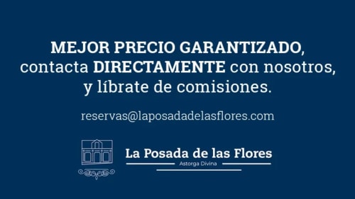 Promoción del hotel La Posada de las Flores con mejores precios garantizados y reserva directa en Astorga