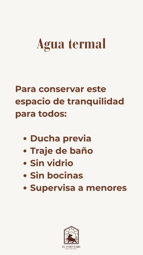 Normas de agua termal en El Porvenir Hotel: ducha previa, batas, prohibido vidrio, prohibido ruido, supervisar niños