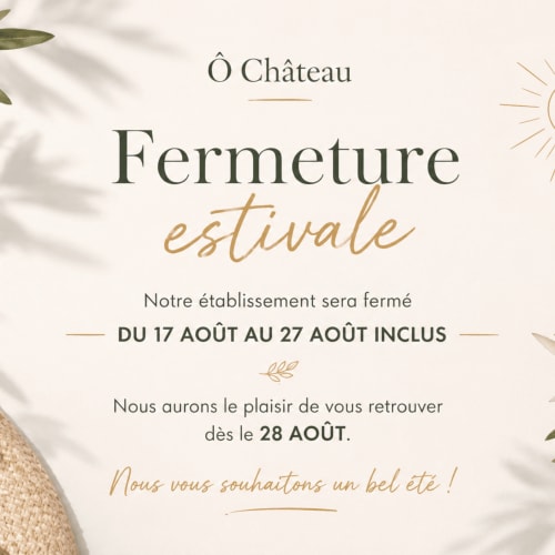 Ô Château summer closure notice, Hayange hotel closed August 17-27, reopening August 28