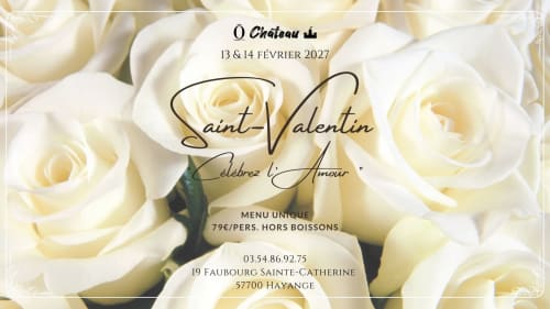 Ô Château Valentine's Day menu 2027 with white roses, Hayange France