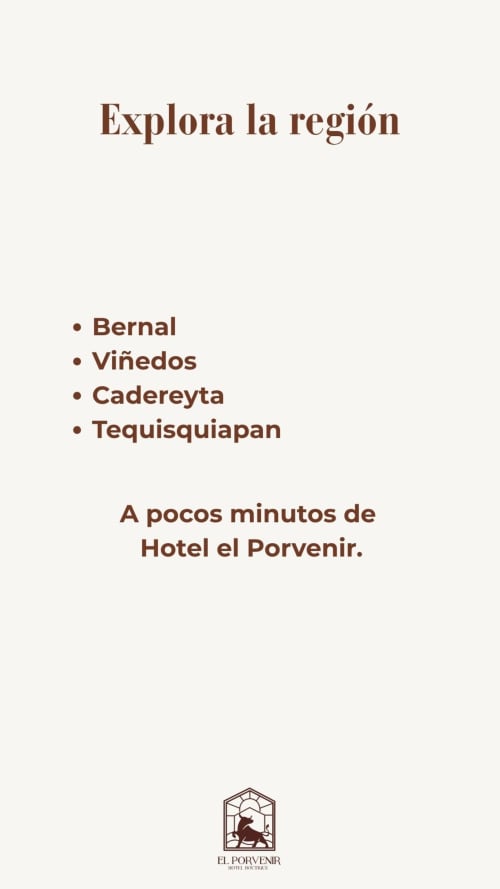Explora la región cerca del Hotel El Porvenir: Bernal, Viñedos, Cadereyta y Tequisquiapan en Querétaro.