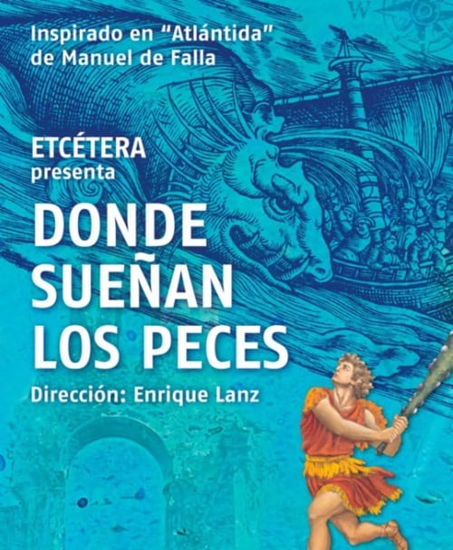 Cartel teatral 'Donde Sueñan los Peces' inspirado en la Atlántida, presentado por ETCETERA en Güéjar Sierra