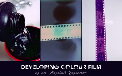 Developing Colour Film as an Absolute Beginner