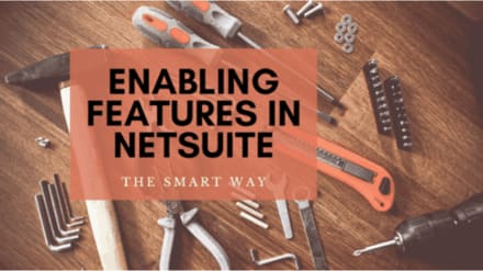 Enabling Features in NetSuite title over a background of a toolset. 