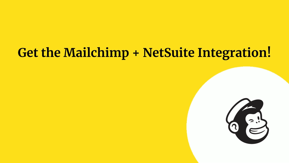 Get the Mailchimp and NetSuite Integration!