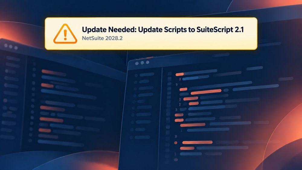 Update warning in NetSuite to update to SuiteScript 2.1