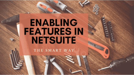 Enabling Features in NetSuite title over a background of a toolset. 