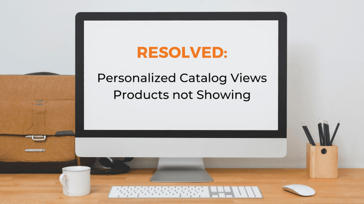 Resolved personalized catalog view missing items new.