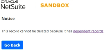 NetSuite sandbox page with a notice that this record cannot be deleted due to dependent records.