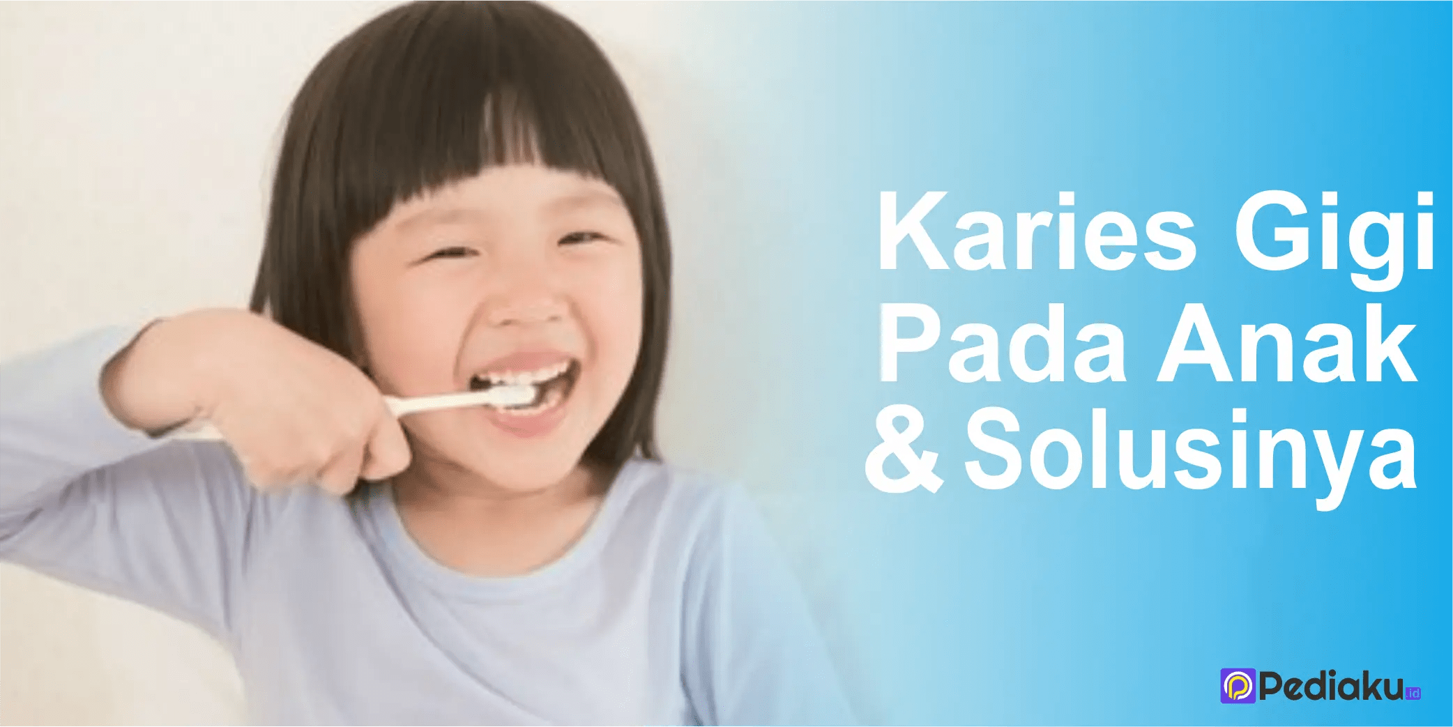 Penyebab Karies Gigi pada Anak dan Cara Mengatasinya