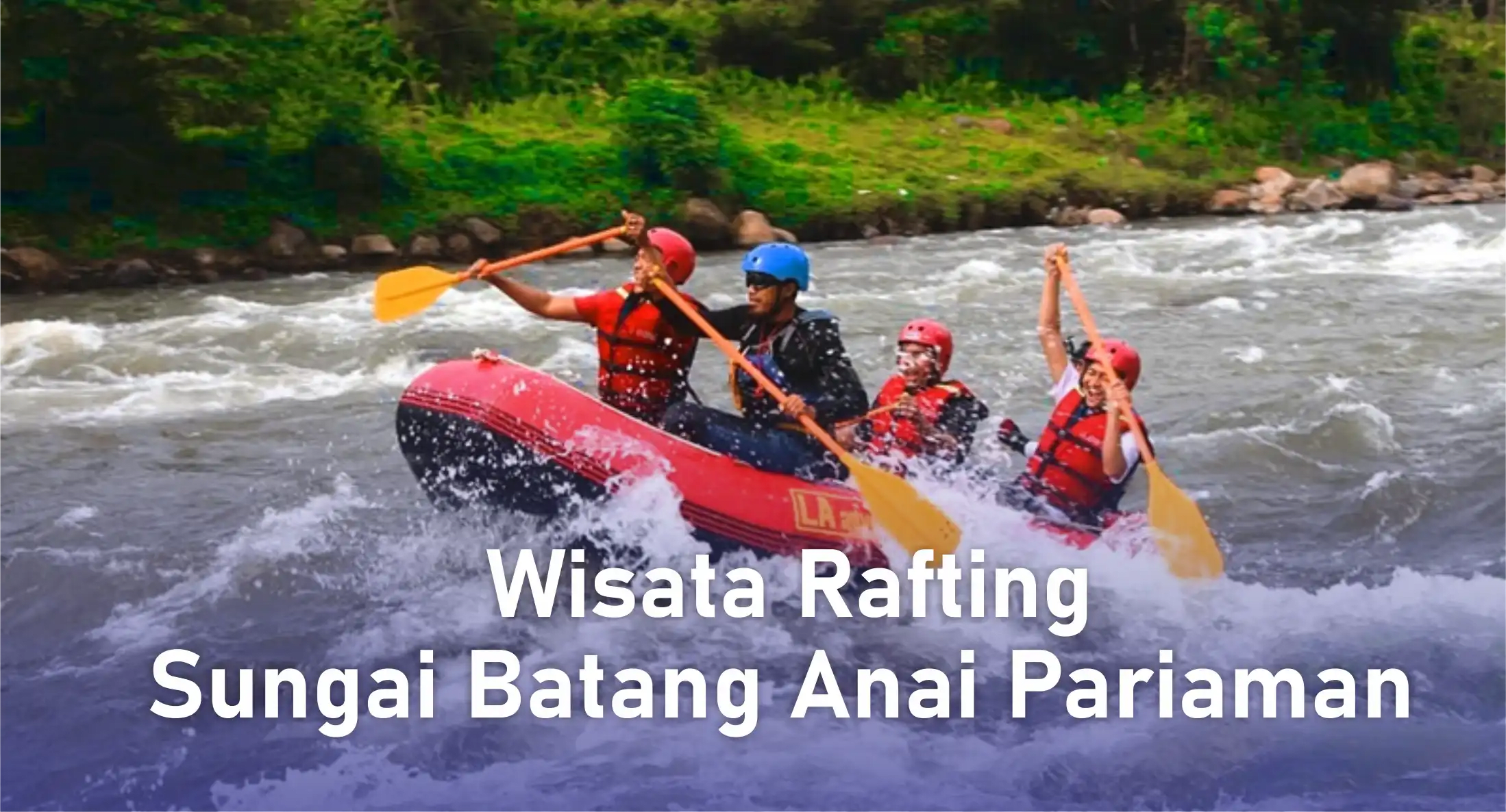 Menikmati Wisata Rafting Arung Jeram Lubuk Alung Pariaman