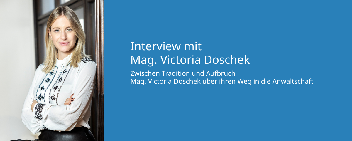 Beitrags Bild: Zwischen Tradition und Aufbruch: Mag. Victoria Doschek über ihren Weg in die Anwaltschaft