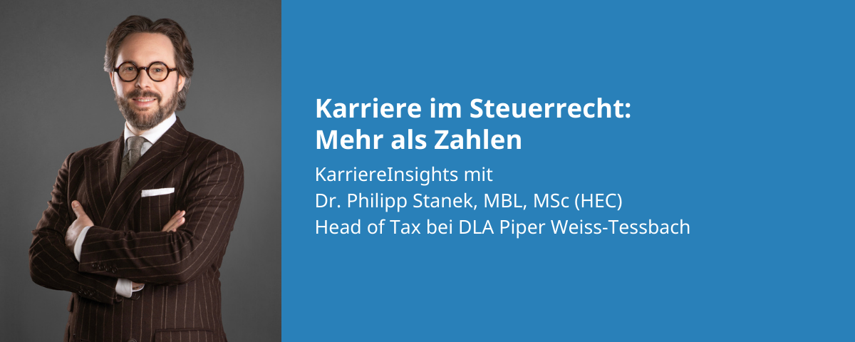 Beitrags Bild: KarriereInsights mit Dr. Philipp Stanek, MBL, MSc (HEC) (Head of Tax bei DLA Piper Weiss-Tessbach)