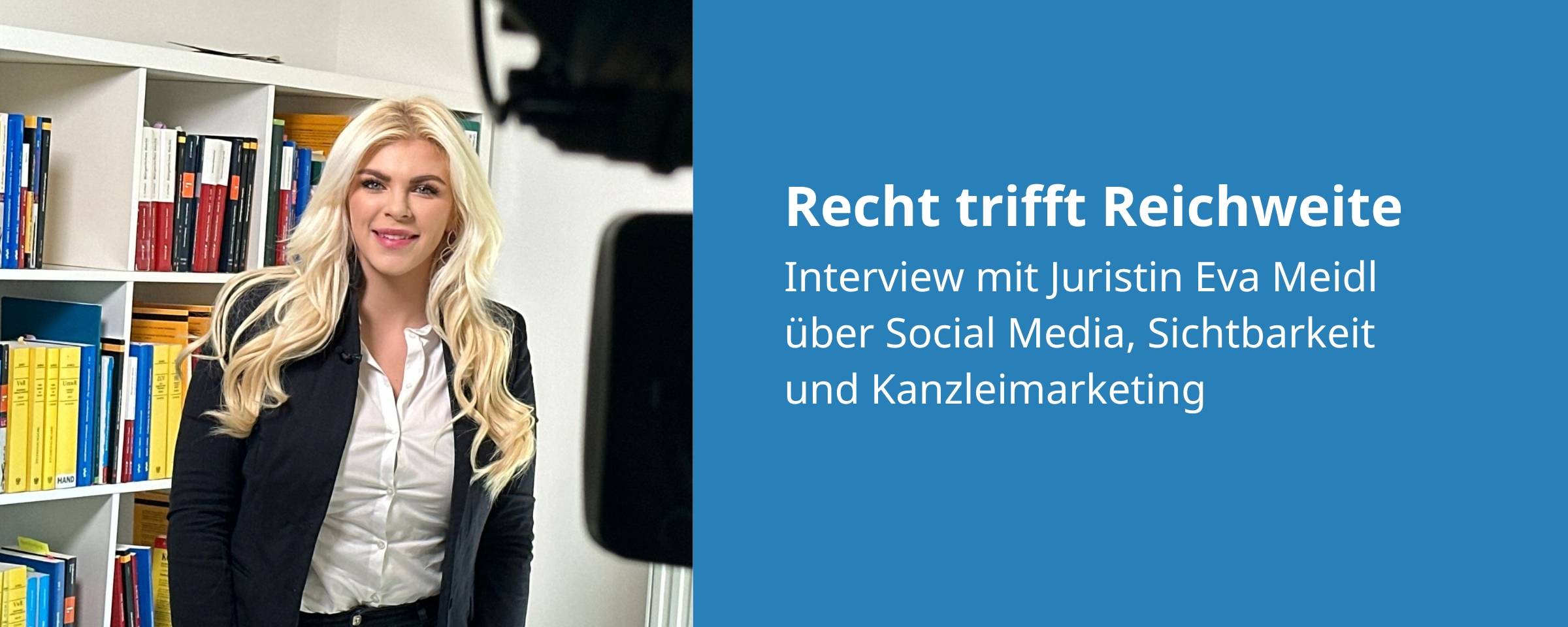 Beitrags Bild: Recht trifft Reichweite – Interview mit Juristin Eva-Maria Meidl über Social Media, Sichtbarkeit und Kanzleimarketing
