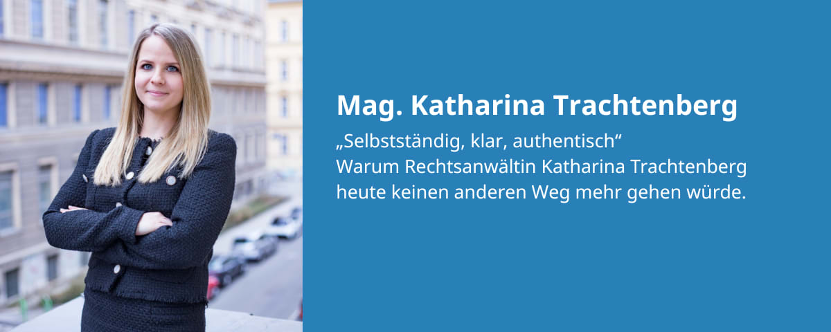 Beitrags Bild: „Selbstständig, klar, authentisch“ – Warum Rechtsanwältin Katharina Trachtenberg heute keinen anderen Weg mehr gehen würde