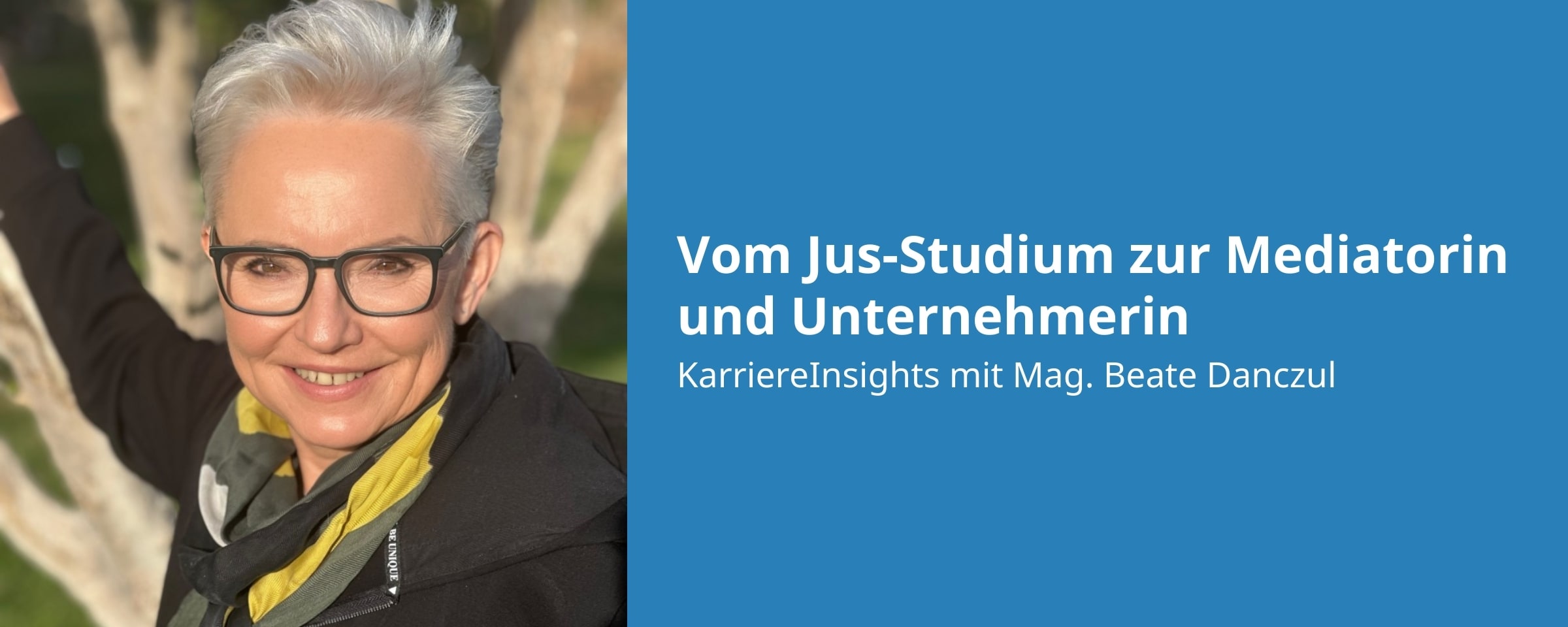 Beitrags Bild: KarriereInsights mit Mag. Beate Danczul - vom Jus-Studium zur Mediatorin und Unternehmerin