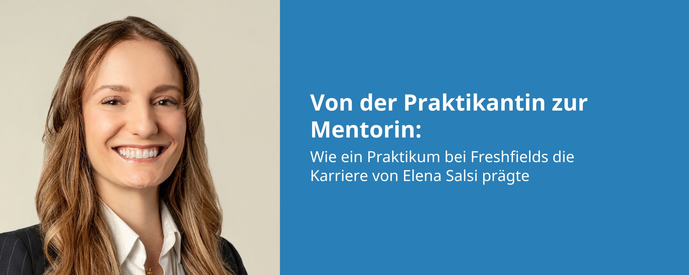 Beitrags Bild: Von der Praktikantin zur Mentorin: Wie ein Praktikum bei Freshfields die Karriere von Elena Salsi prägte