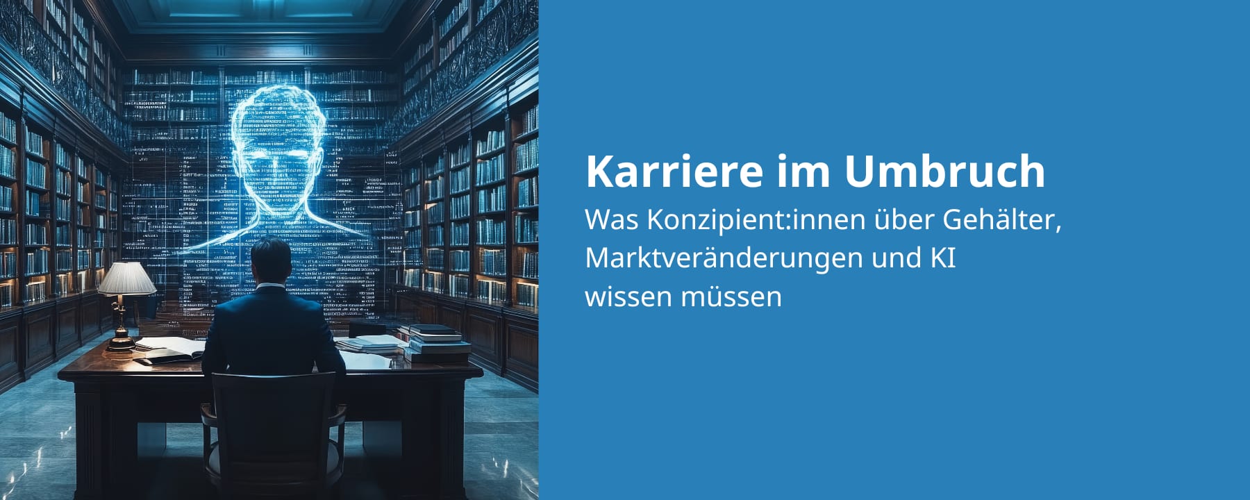 Karriere im Umbruch: Was Konzipient:innen über Gehälter, Marktveränderungen und KI wissen müssen