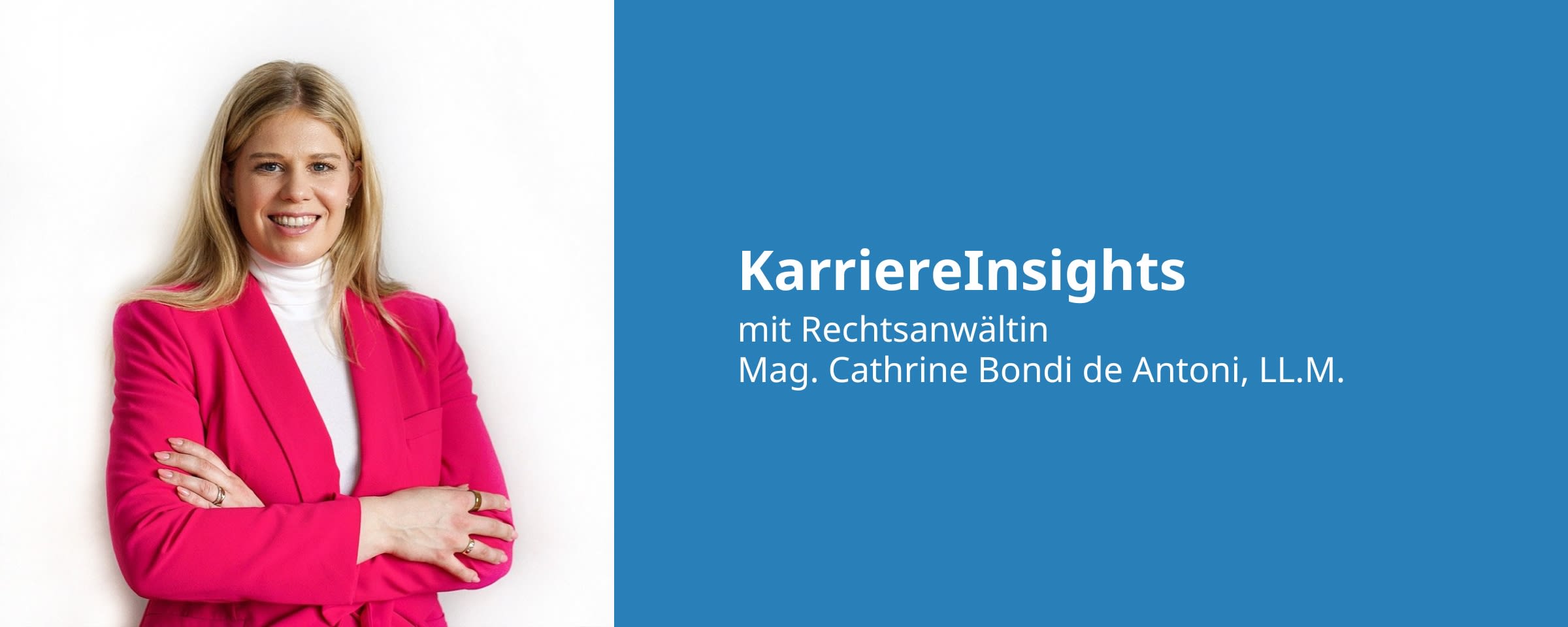 Rechtsanwältin Mag. Cathrine Bondi de Antoni, LL.M. im KarriereInsights Interview