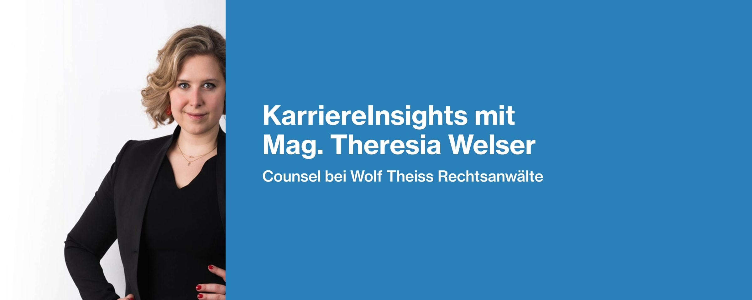 KarriereInsights mit Mag. Theresia Welser - Counsel bei Wolf Theiss
