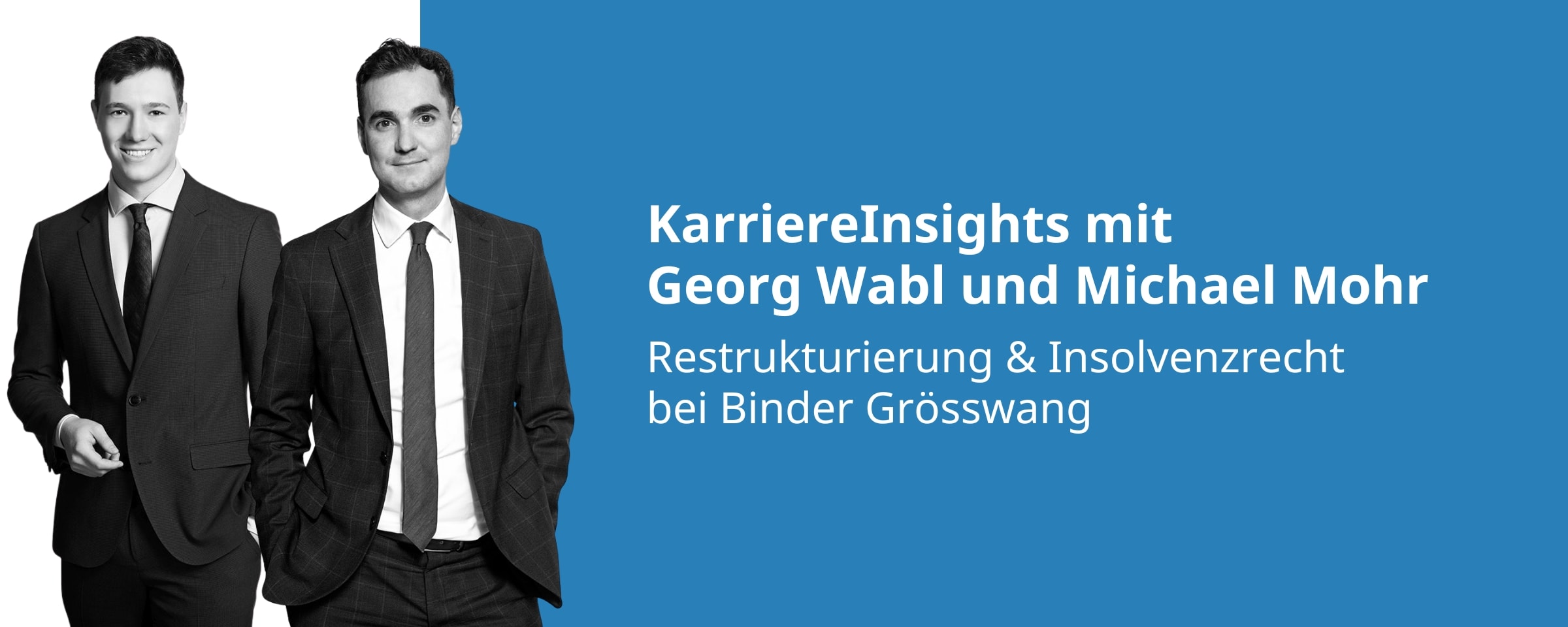KarriereInsights mit Georg Wabl und Michael Mohr: Restrukturierung & Insolvenzrecht bei BINDER GRÖSSWANG