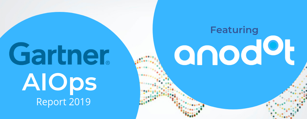 Gartner Lists Anodot Among Top AIOps Vendors