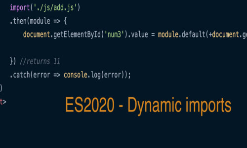 ES2020 - Dynamic import